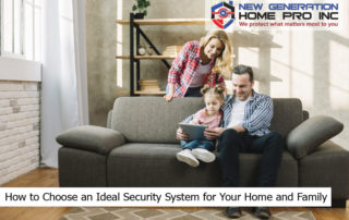How to Choose an Ideal Security System for Your Home and Family
