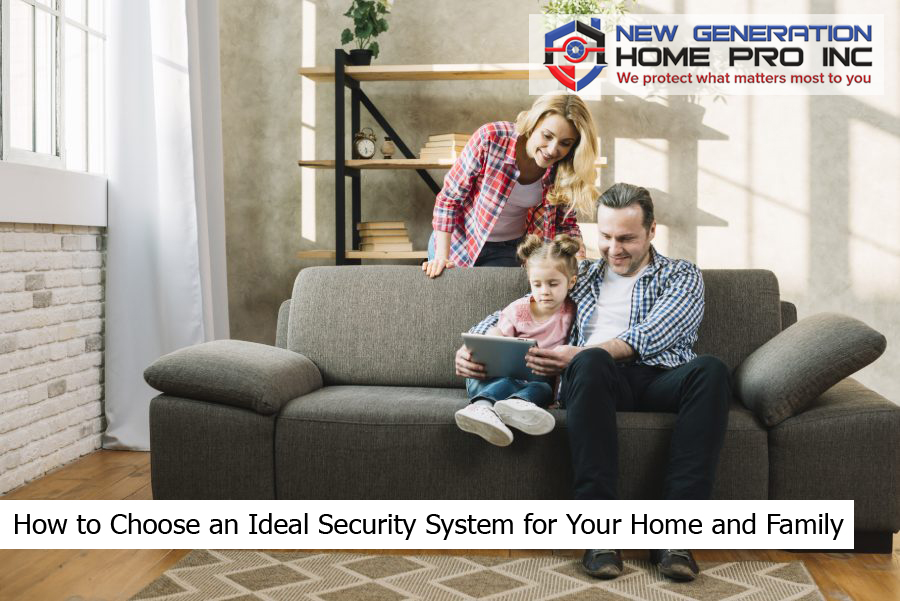 How to Choose an Ideal Security System for Your Home and Family