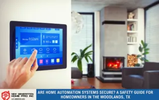 Are Home Automation Systems Secure? A Safety Guide for Homeowners in The Woodlands, TX