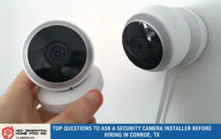 Top Questions to Ask a Security Camera Installer Before Hiring in Conroe, TX