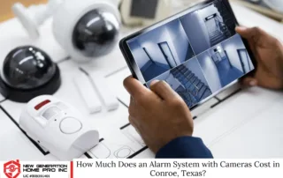 How Much Does an Alarm System with Cameras Cost in Conroe, Texas?