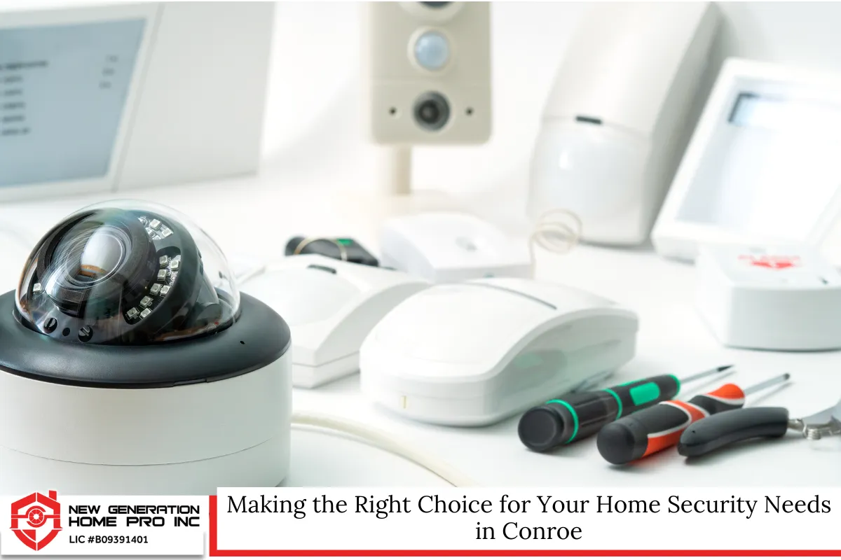 Making the Right Choice for Your Home Security Needs in Conroe