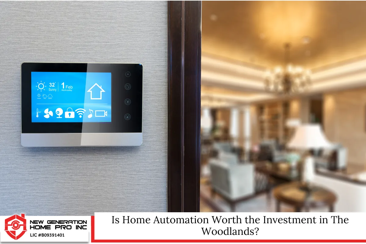 Is Home Automation Worth the Investment in The Woodlands?