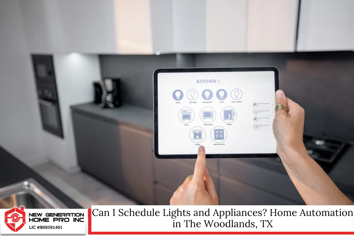 Can I Schedule Lights and Appliances Home Automation in The Woodlands, TX