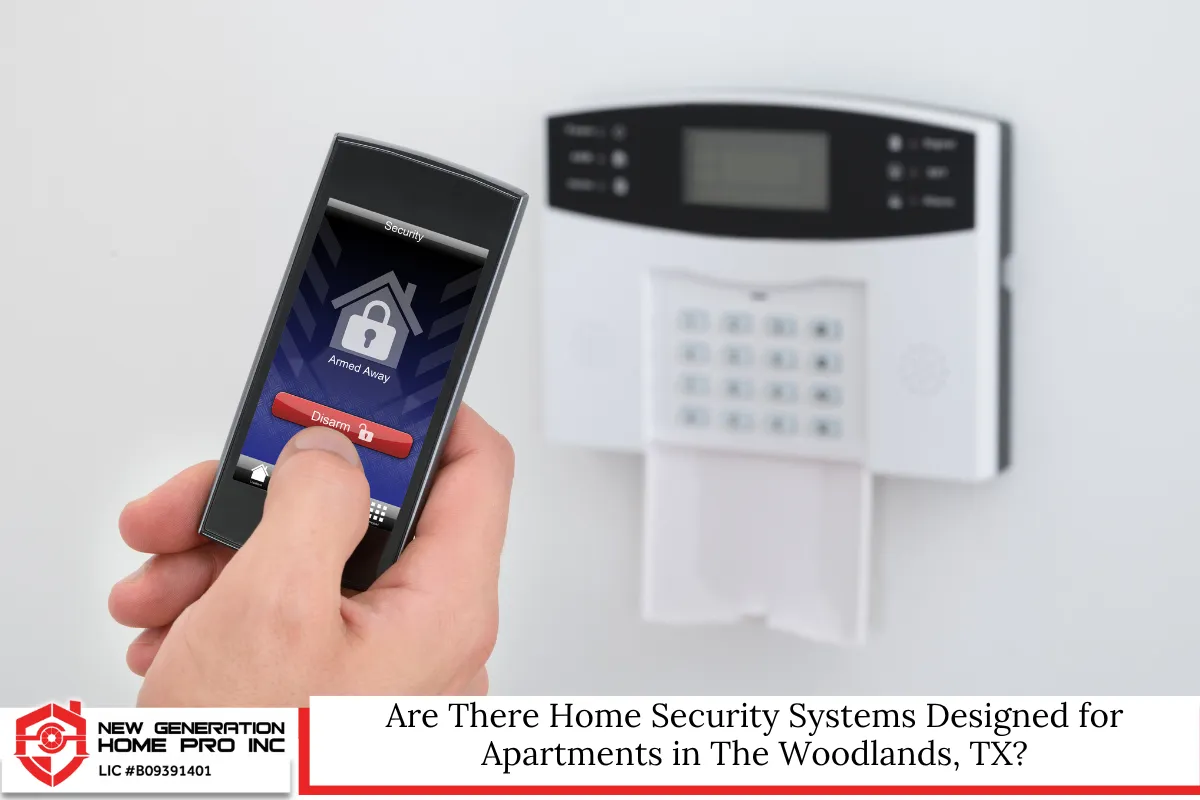 Are There Home Security Systems Designed for Apartments in The Woodlands, TX?