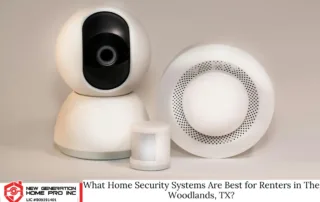 What Home Security Systems Are Best for Renters in The Woodlands, TX?